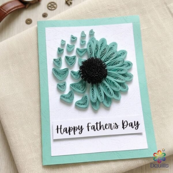 Happy Father's Day Handcrafted Paper Quilling Card